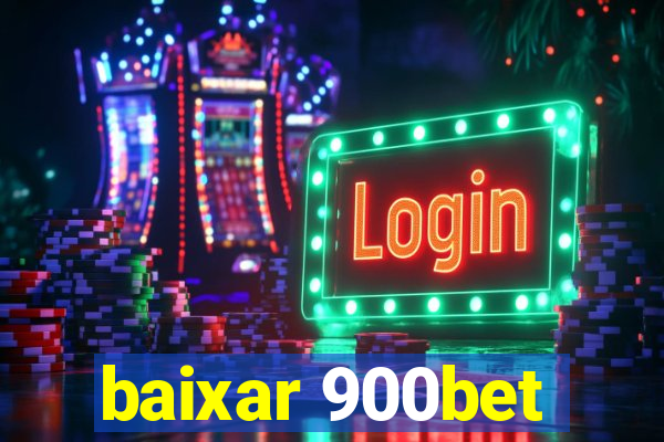 baixar 900bet